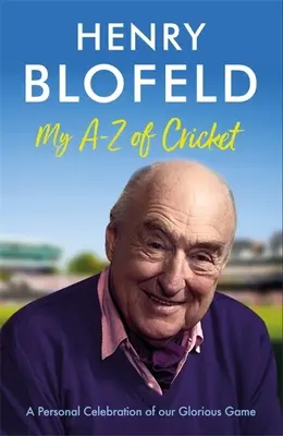 Mein A-Z des Kricket: Eine persönliche Würdigung unseres glorreichen Spiels - My A-Z of Cricket: A Personal Celebration of Our Glorious Game