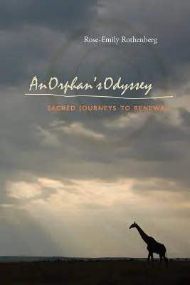 Die Odyssee eines Waisenkindes: Heilige Reisen zur Erneuerung - An Orphan's Odyssey: Sacred Journeys to Renewal