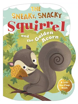 Das schleichende, naschhafte Eichhörnchen und die goldene Eichel - The Sneaky, Snacky Squirrel and the Golden Acorn