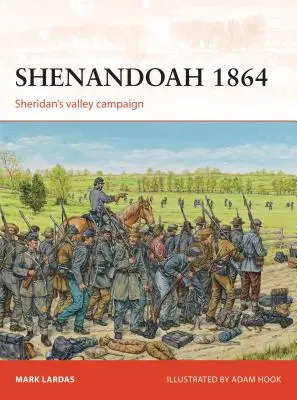 Shenandoah 1864: Sheridans Tal-Kampagne - Shenandoah 1864: Sheridan's Valley Campaign