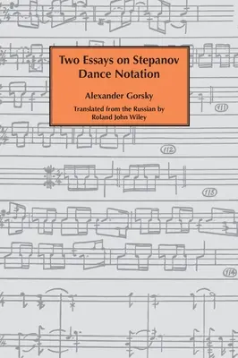 Zwei Aufsätze zur Stepanov-Tanznotation. - Two essays on Stepanov dance notation.