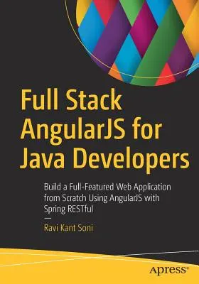 Full Stack Angularjs für Java-Entwickler: Erstellen Sie eine voll funktionsfähige Webanwendung von Grund auf mit Angularjs und Spring Restful - Full Stack Angularjs for Java Developers: Build a Full-Featured Web Application from Scratch Using Angularjs with Spring Restful