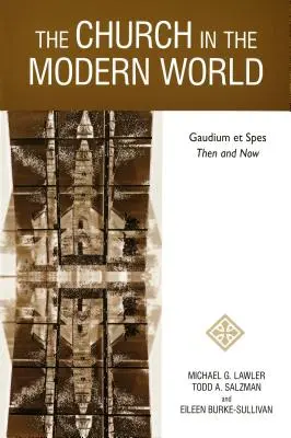 Die Kirche in der modernen Welt: Gaudium Et Spes damals und heute - The Church in the Modern World: Gaudium Et Spes Then and Now