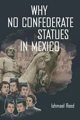 Warum keine Konföderiertenstatuen in Mexiko - Why No Confederate Statues in Mexico