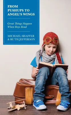 Von Liegestützen bis Engelsflügeln: Wenn Jungen lesen, passieren tolle Dinge - From Pushups to Angel's Wings: Great Things Happen When Boys Read