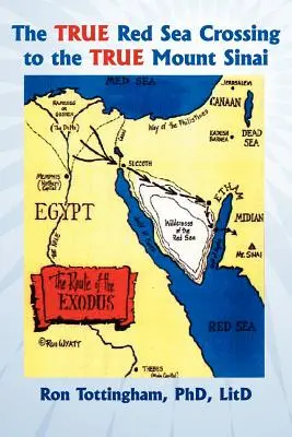 Die wahre Überquerung des Roten Meeres zum wahren Berg Sinai - The True Red Sea Crossing to the True Mount Sinai