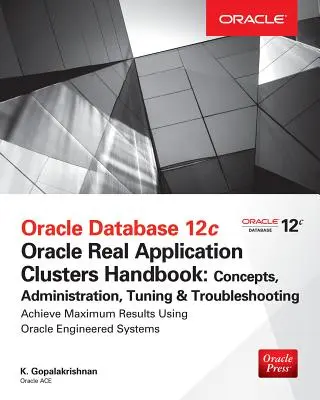 Oracle Database 12c Release 2 Real Application Clusters Handbook: Konzepte, Verwaltung, Tuning und Fehlerbehebung - Oracle Database 12c Release 2 Real Application Clusters Handbook: Concepts, Administration, Tuning & Troubleshooting