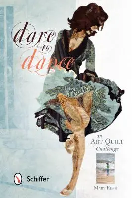 Trau dich zu tanzen: Eine Kunst-Quilt-Herausforderung - Dare to Dance: An Art Quilt Challenge