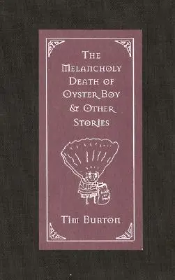 Der melancholische Tod des Austernjungen und andere Geschichten - The Melancholy Death of Oyster Boy & Other Stories