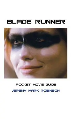 Blade Runner: Pocket-Filmführer - Blade Runner: Pocket Movie Guide