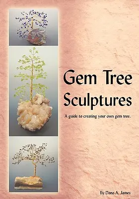 Edelsteinbaum-Skulpturen: Eine Anleitung zur Gestaltung Ihres eigenen Edelsteinbaums - Gem Tree Sculptures: A Guide to Creating Your Own Gem Tree