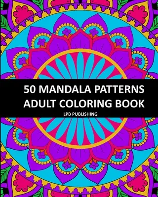 50 Mandala-Muster: Malbuch für Erwachsene - 50 Mandala Patterns: Adult Coloring Book