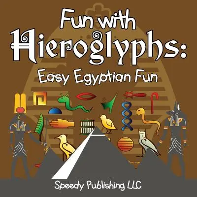 Spaß mit Hieroglyphen: Einfacher ägyptischer Spaß - Fun With Hieroglyphs: Easy Egyptian Fun