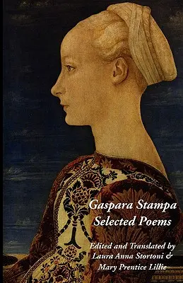 Gaspara Stampa: Ausgewählte Gedichte - Gaspara Stampa: Selected Poems