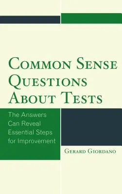 Sinnvolle Fragen zu Tests: Die Antworten können wesentliche Schritte zur Verbesserung aufzeigen - Common Sense Questions about Tests: The Answers Can Reveal Essential Steps for Improvement