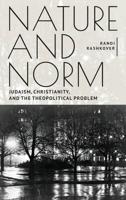 Natur und Norm: Judentum, Christentum und das theopolitische Problem - Nature and Norm: Judaism, Christianity, and the Theopolitical Problem
