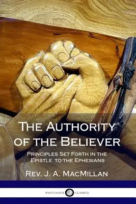 Die Autorität des Gläubigen: Grundsätze aus dem Epheserbrief - The Authority of the Believer: Principles Set Forth in the Epistle to the Ephesians
