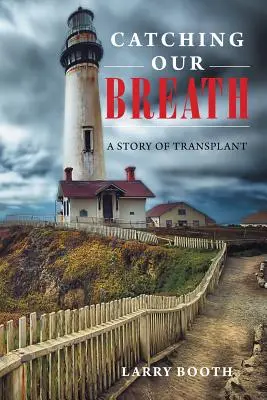 Unseren Atem anhaltend: Eine Geschichte der Transplantation - Catching Our Breath: A Story of Transplant