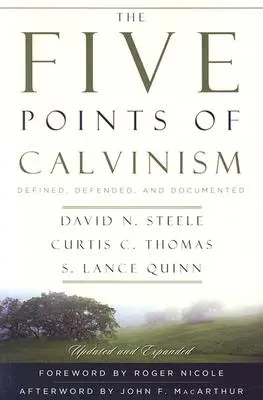 Die fünf Punkte des Calvinismus: Definiert, verteidigt und dokumentiert - The Five Points of Calvinism: Defined, Defended, and Documented