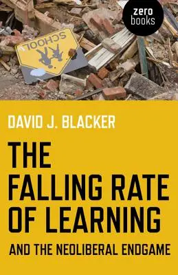 Die sinkende Lernrate und das neoliberale Endspiel - The Falling Rate of Learning and the Neoliberal Endgame