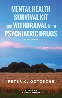 Mental Health Survival Kit und Entwöhnung von Psychopharmaka: Ein Benutzerhandbuch - Mental Health Survival Kit and Withdrawal from Psychiatric Drugs: A User's Guide