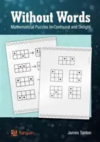 Ohne Worte: Mathematische Rätsel, die verwirren und erfreuen - Without Words: Mathematical Puzzles to Confound and Delight