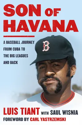 Sohn von Havanna: Eine Baseballreise von Kuba zu den großen Ligen und zurück - Son of Havana: A Baseball Journey from Cuba to the Big Leagues and Back