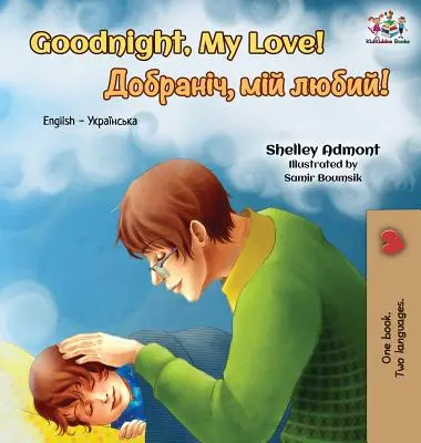Gute Nacht, meine Liebe! Englisch Ukrainisch Zweisprachiges Buch - Goodnight, My Love!: English Ukrainian Bilingual Book