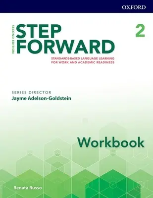 Step Forward 2e Level 2 Arbeitsbuch: Standardbasiertes Sprachenlernen für die Arbeit und die akademische Vorbereitung - Step Forward 2e Level 2 Workbook: Standard-Based Language Learning for Work and Academic Readiness