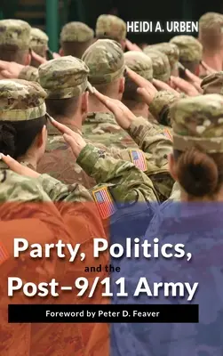 Partei, Politik und die Armee nach dem 11. September - Party, Politics, and the Post-9/11 Army