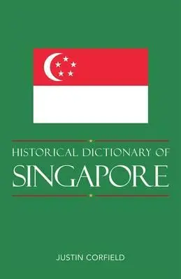 Historisches Wörterbuch von Singapur, Neue Ausgabe - Historical Dictionary of Singapore, New Edition