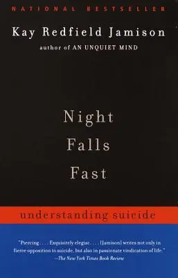 Die Nacht bricht schnell herein: Selbstmord verstehen - Night Falls Fast: Understanding Suicide