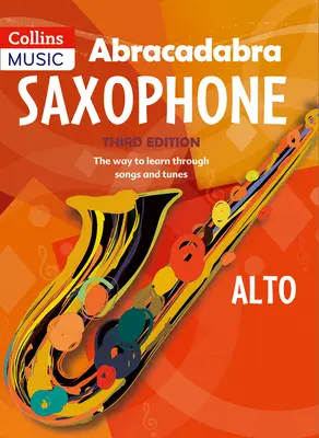 Abrakadabra Saxophon (Schülerbuch): Der Weg zum Lernen durch Lieder und Melodien - Abracadabra Saxophone (Pupil's Book): The Way to Learn Through Songs and Tunes