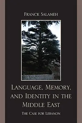 Sprache, Erinnerung und Identität im Nahen Osten: Der Fall des Libanon - Language, Memory, and Identity in the Middle East: The Case for Lebanon