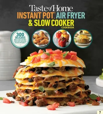 Taste of Home Instant Pot/Luftfritteuse/Slow Cooker: Über 150 Rezepte für Ihre zeitsparenden Küchengeräte - Taste of Home Instant Pot/Air Fryer/Slow Cooker: 150+ Recipes for Your Time-Saving Kitchen Appliances