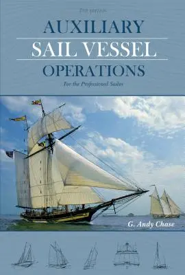 Betrieb von Segelhilfsschiffen, 2. Auflage: Für den professionellen Segler - Auxiliary Sail Vessel Operations, 2nd Edition: For the Professional Sailor