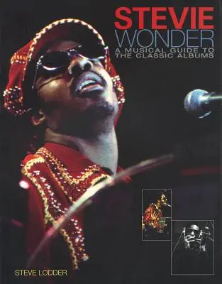 Stevie Wonder: Ein musikalischer Führer zu den klassischen Alben - Stevie Wonder: A Musical Guide to the Classic Albums