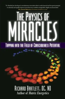 Die Physik der Wunder: Das Potenzial des Bewusstseins anzapfen - The Physics of Miracles: Tapping in to the Field of Consciousness Potential