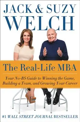 Der Real-Life MBA: Ihr No-Bs-Leitfaden zum Gewinnen des Spiels, zum Aufbau eines Teams und zum Wachsen Ihrer Karriere - The Real-Life MBA: Your No-Bs Guide to Winning the Game, Building a Team, and Growing Your Career