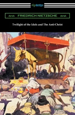 Die Götterdämmerung und der Antichrist - Twilight of the Idols and The Anti-Christ