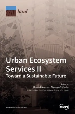 Städtische Ökosystemdienstleistungen II: Auf dem Weg in eine nachhaltige Zukunft - Urban Ecosystem Services II: Toward a Sustainable Future