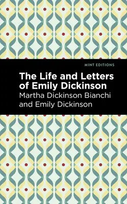 Das Leben und die Briefe von Emily Dickinson - Life and Letters of Emily Dickinson