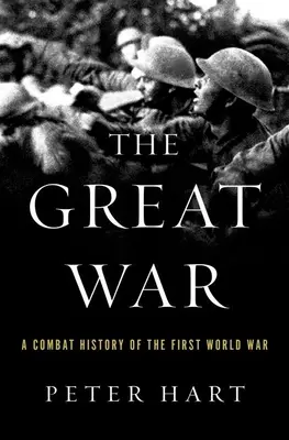 Der Große Krieg: Eine Kampfgeschichte des Ersten Weltkriegs - The Great War: A Combat History of the First World War