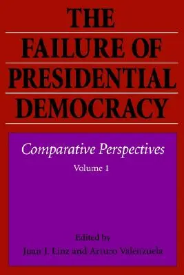 Das Scheitern der Präsidialdemokratie - The Failure of Presidential Democracy