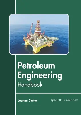 Handbuch Petroleum Engineering - Petroleum Engineering Handbook