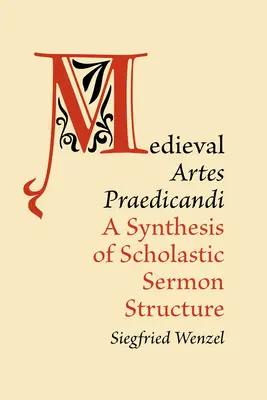 Mittelalterliche 'Artes Praedicandi': Eine Synthese der scholastischen Predigtstruktur - Medieval 'Artes Praedicandi': A Synthesis of Scholastic Sermon Structure