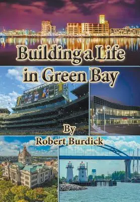 Ein Leben in Green Bay aufbauen - Building a Life in Green Bay