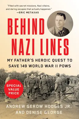Hinter den Nazi-Linien: Der heldenhafte Versuch meines Vaters, 149 Kriegsgefangene des Zweiten Weltkriegs zu retten - Behind Nazi Lines: My Father's Heroic Quest to Save 149 World War II POWs