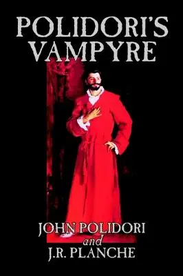 Polidori's Vampyre von John Polidori, Belletristik, Horror - Polidori's Vampyre by John Polidori, Fiction, Horror