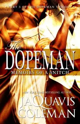 Dopeman: Memoirs of a Snitch:: Teil 3 von Dopemans Trilogie - Dopeman: Memoirs of a Snitch:: Part 3 of Dopeman's Trilogy
